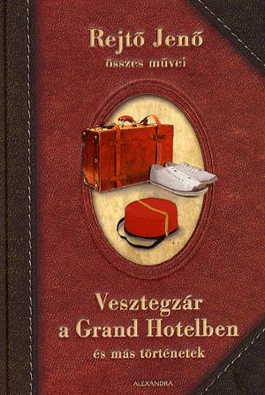 Vesztegzár a Grand Hotelben és más történetek