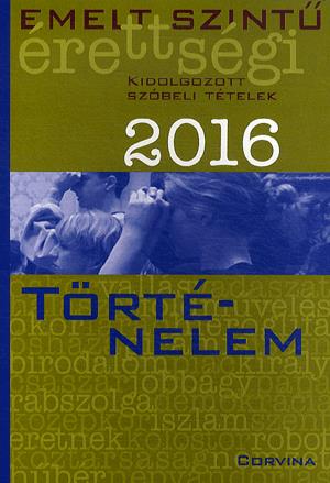 Emelt szintű érettségi 2016 - Történelem