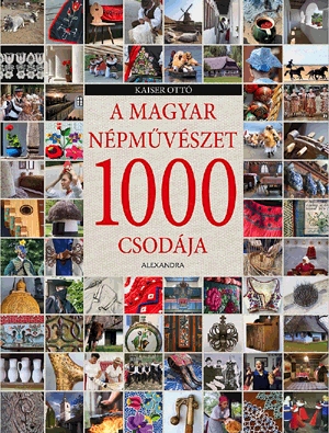 A magyar népművészet 1000 csodája