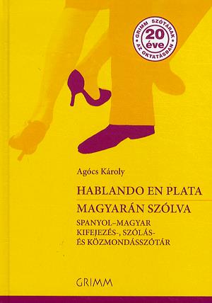 Hablando en plata / Magyarán szólva