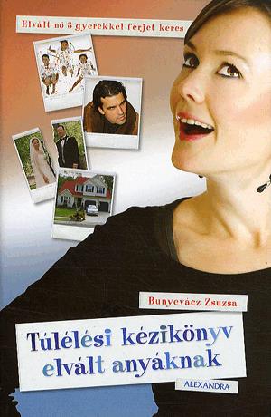 Túlélési kézikönyv elvált anyáknak