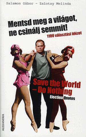 Mentsd meg a világot, ne csinálj semmit! / Save the World-Do Nothing