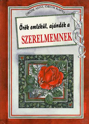 Örök emlékül, ajándék a szerelmemnek