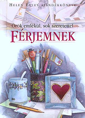 Örök emlékül, sok szeretettel férjemnek