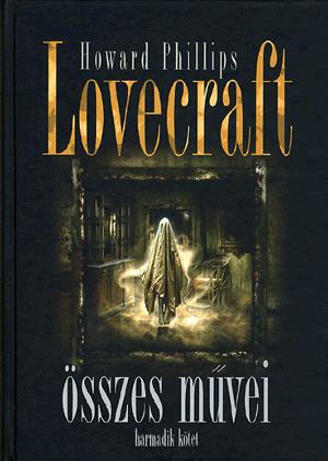 Howard Phillips Lovecraft összes művei III. kötet