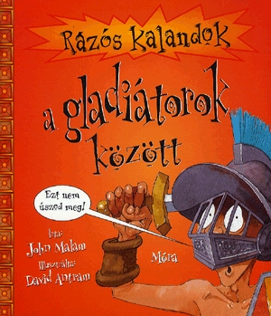 Rázós kalandok a gladiátorok között