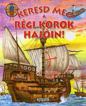 Keresd meg a régi korok hajóin!