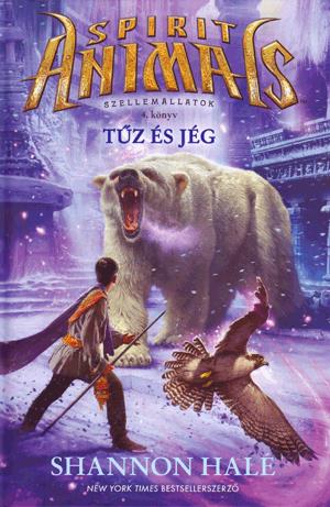 Spirit Animals - Szellemállatok 4. könyv