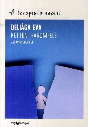 Ketten háromfelé - Válás gyerekkel