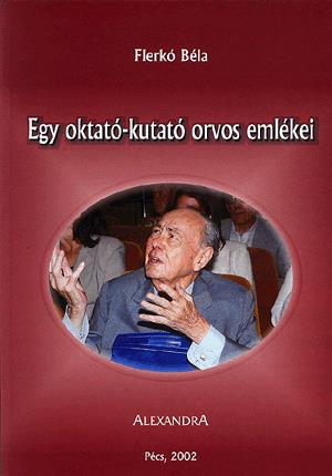 Egy oktató-kutató orvos emlékei