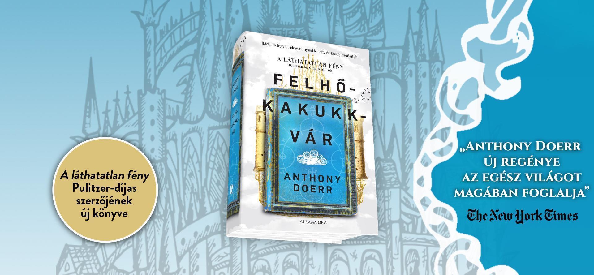 Olvass bele a Pulitzer-díjas Anthony Doerr legújabb regényébe, a Felhőkakukkvárba!