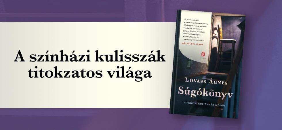 Lovass Ágnes által bepillantást nyerhetünk a színházi világ kulisszái mögé