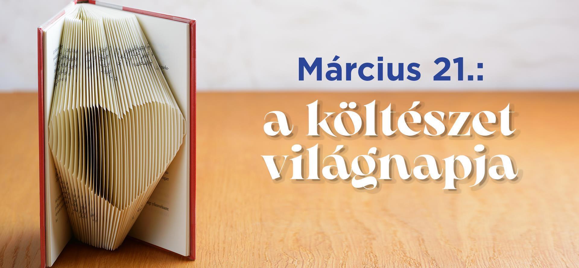 Ünnepeljünk együtt! Március 21.: a költészet világnapja